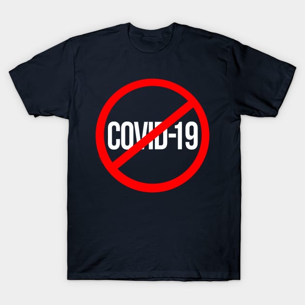 NO TO COVID-19 T-Shirt by ROBZILLA